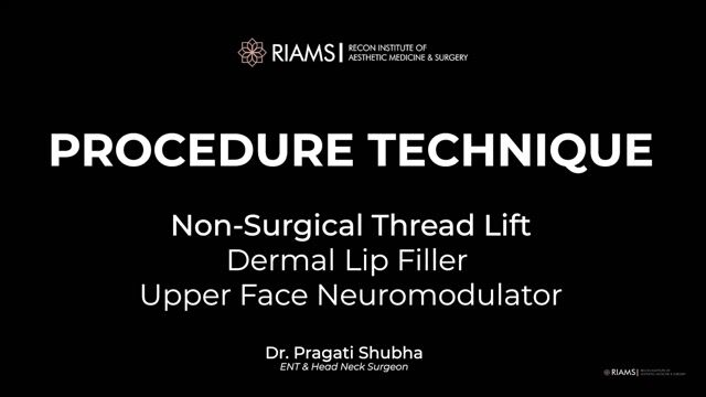 Upper Face Neuromodulator, Lip Filler & Thread Lift Part 3